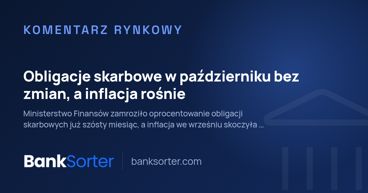 Obligacje skarbowe w październiku bez zmian, a inflacja rośnie