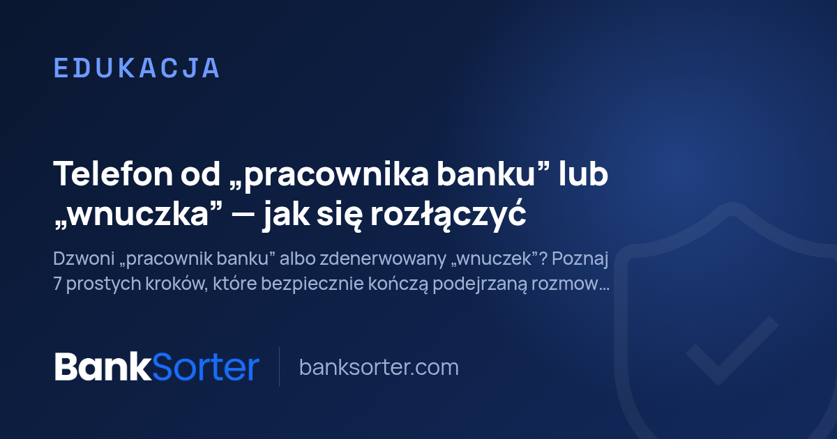 Telefon od „pracownika banku” lub „wnuczka”: jak się rozłączyć